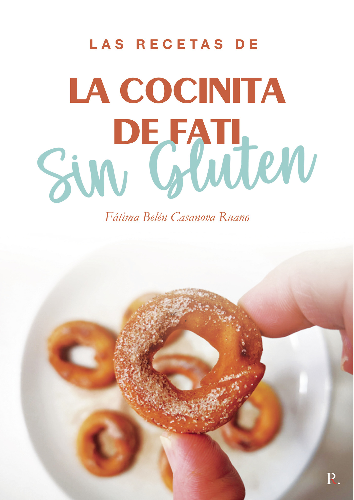 LAS RECETAS DE LA COCINITA DE FATI SIN GLUTEN