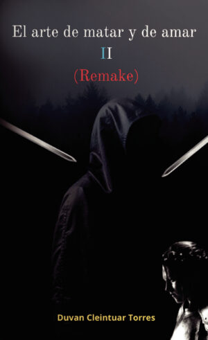 EL ARTE DE MATAR Y DE AMAR II (REMAKE)