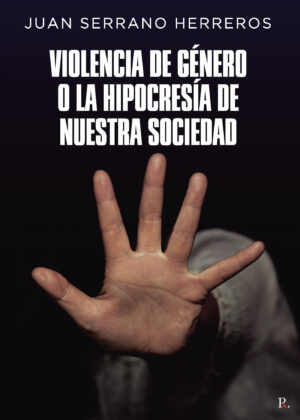 VIOLENCIA DE GÉNERO O LA HIPOCRESÍA DE NUESTRA SOCIEDAD
