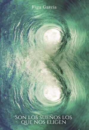 8. SON LOS SUEÑOS LOS QUE NOS ELIGEN