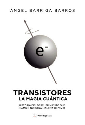 TRANSISTORES: LA MAGIA CUÁNTICA