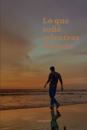 LO QUE SOÑÉ MIENTRAS DORMÍA