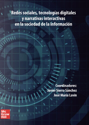 REDES SOCIALES, TECNOLOGÍAS DIGITALES Y NARRATIVAS INTERACTIVAS EN LA SOCIEDAD DE LA INFO