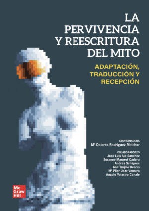 LA PERVIVENCIA Y REESCRITURA DEL MITO