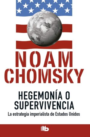 HEGEMONIA O SUPERVIVENCIA LA ESTRATEGIA IMPERIALISTA DE ESTADOS UNIDOS