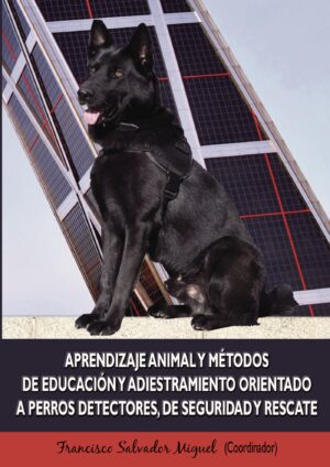 APRENDIZAJE ANIMAL Y MÉTODOS DE EDUCACIÓN Y ADIESTRAMIENTO ORIENTADO A PERROS DETECTORES