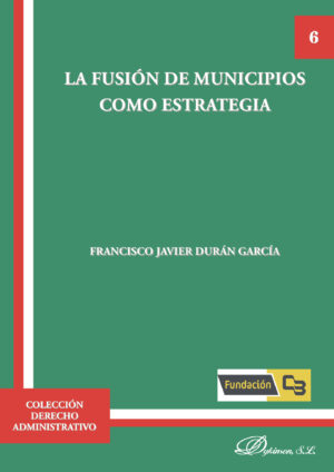 LA FUSIÓN DE MUNICIPIOS COMO ESTRATEGIA.