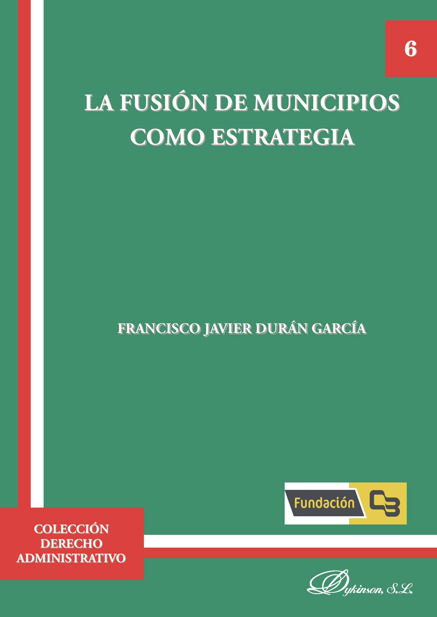 LA FUSIÓN DE MUNICIPIOS COMO ESTRATEGIA.