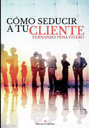 CÓMO SEDUCIR A TU CLIENTE