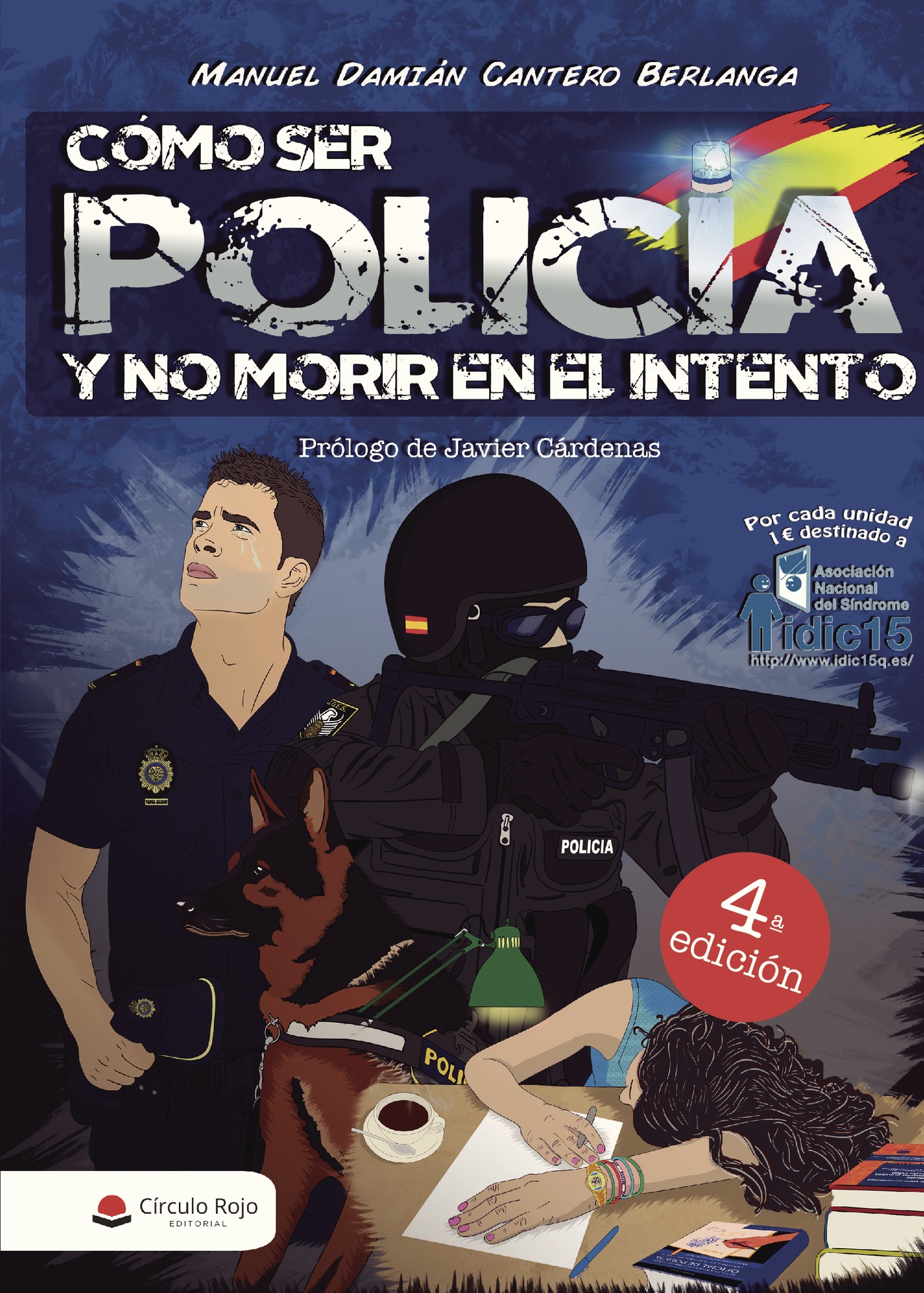 CÓMO SER POLICÍA Y NO MORIR EN EL INTENTO