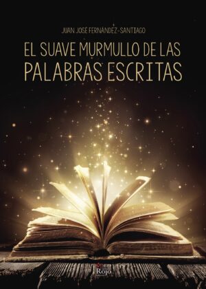 EL SUAVE MURMULLO DE LAS PALABRAS ESCRITAS
