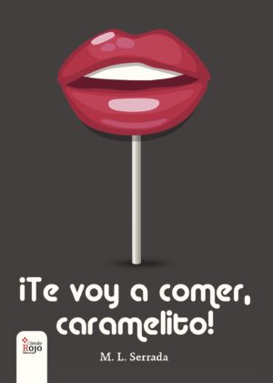 ¿TE VOY A COMER, CARAMELITO!