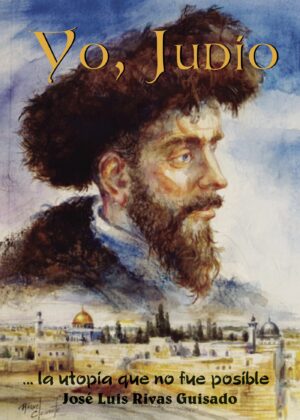 YO JUDIO, LA UTOPÍA QUE NO FUE POSIBLE