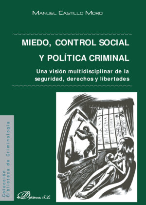 MIEDO, CONTROL SOCIAL Y POLÍTICA CRIMINAL.UNA VISIÓN MULTIDISCIPLINAR DE LA SEGURIDAD, D
