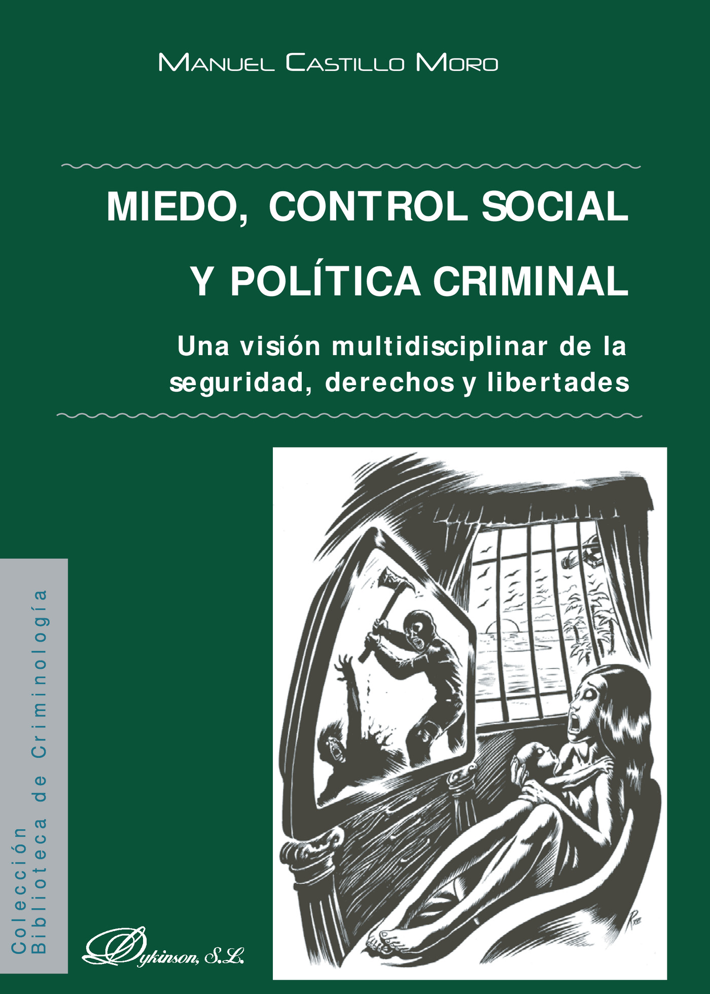 MIEDO, CONTROL SOCIAL Y POLÍTICA CRIMINAL.UNA VISIÓN MULTIDISCIPLINAR DE LA SEGURIDAD, D