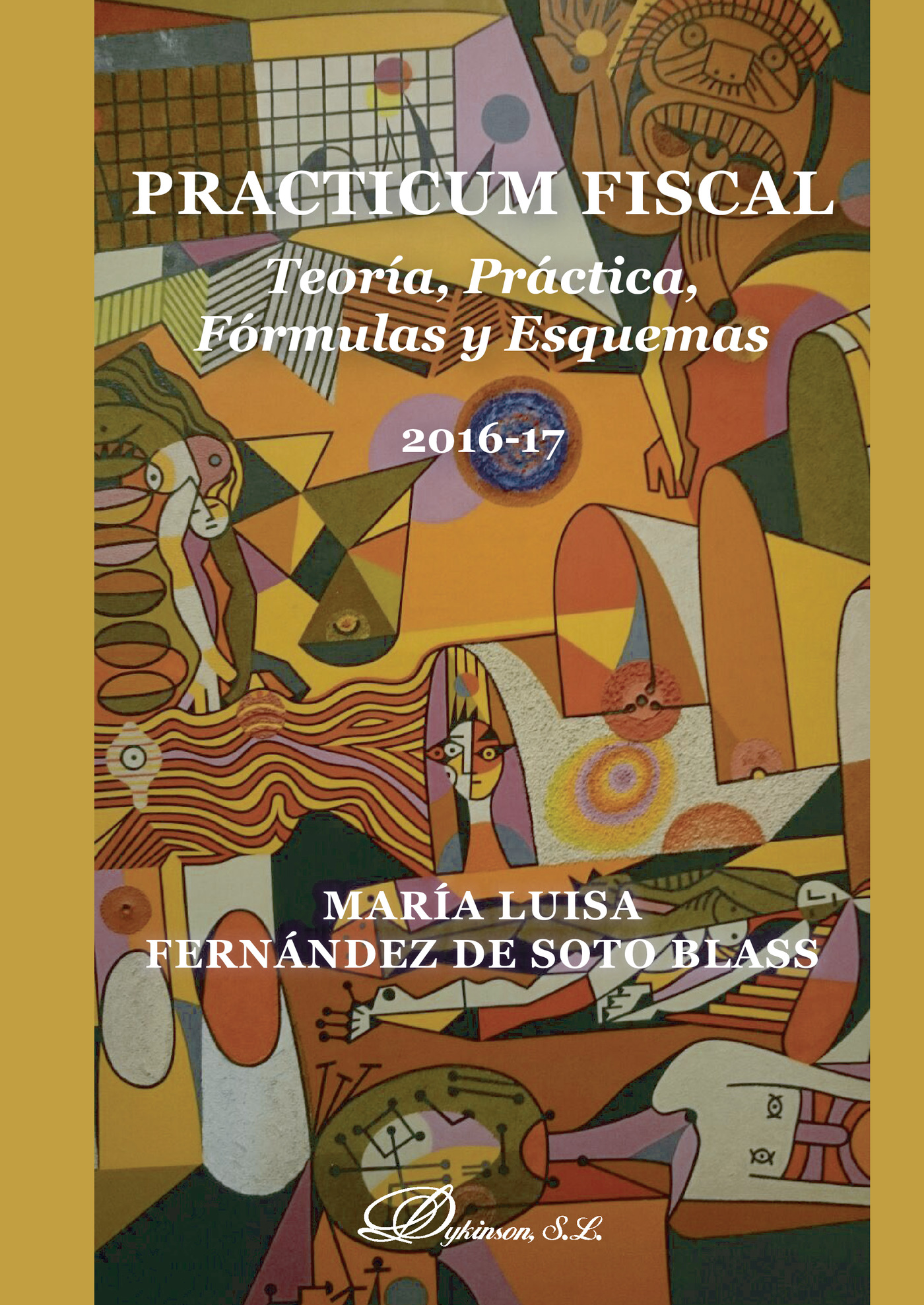 PRACTICUM FISCAL. TEORÍA, PRÁCTICA, FÓRMULAS Y ESQUEMAS.