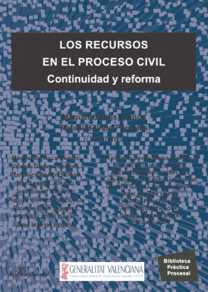 LOS RECURSOS EN EL PROCESO CIVIL.CONTINUIDAD Y REFORMA