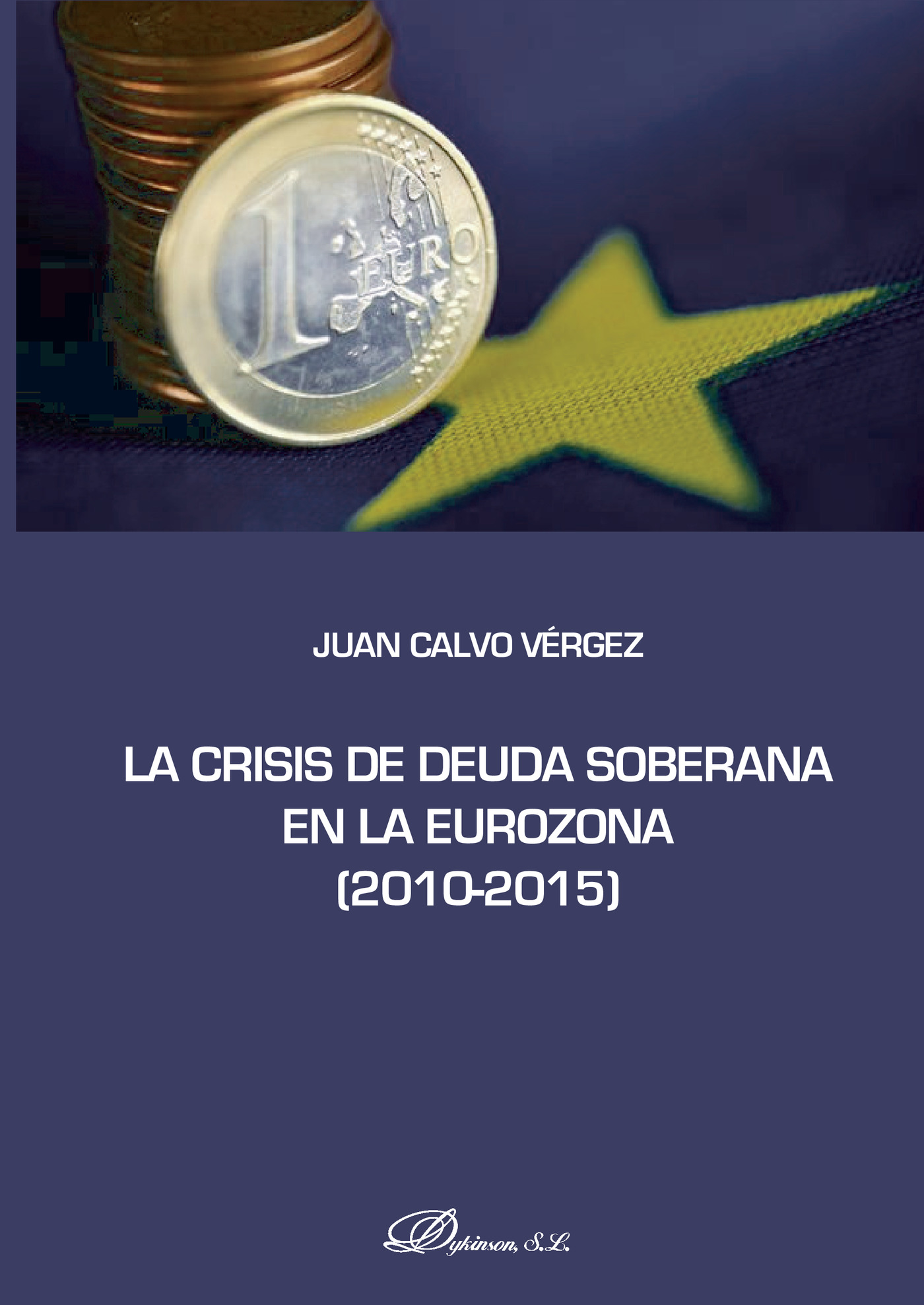 LA CRISIS DE DEUDA SOBERANA EN LA EUROZONA 2010-2015.