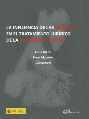 LA INFLUENCIA DE LAS VÍCTIMAS EN EL TRATAMIENTO JURÍDICO DE LA VIOLENCIA COLECTIVA.