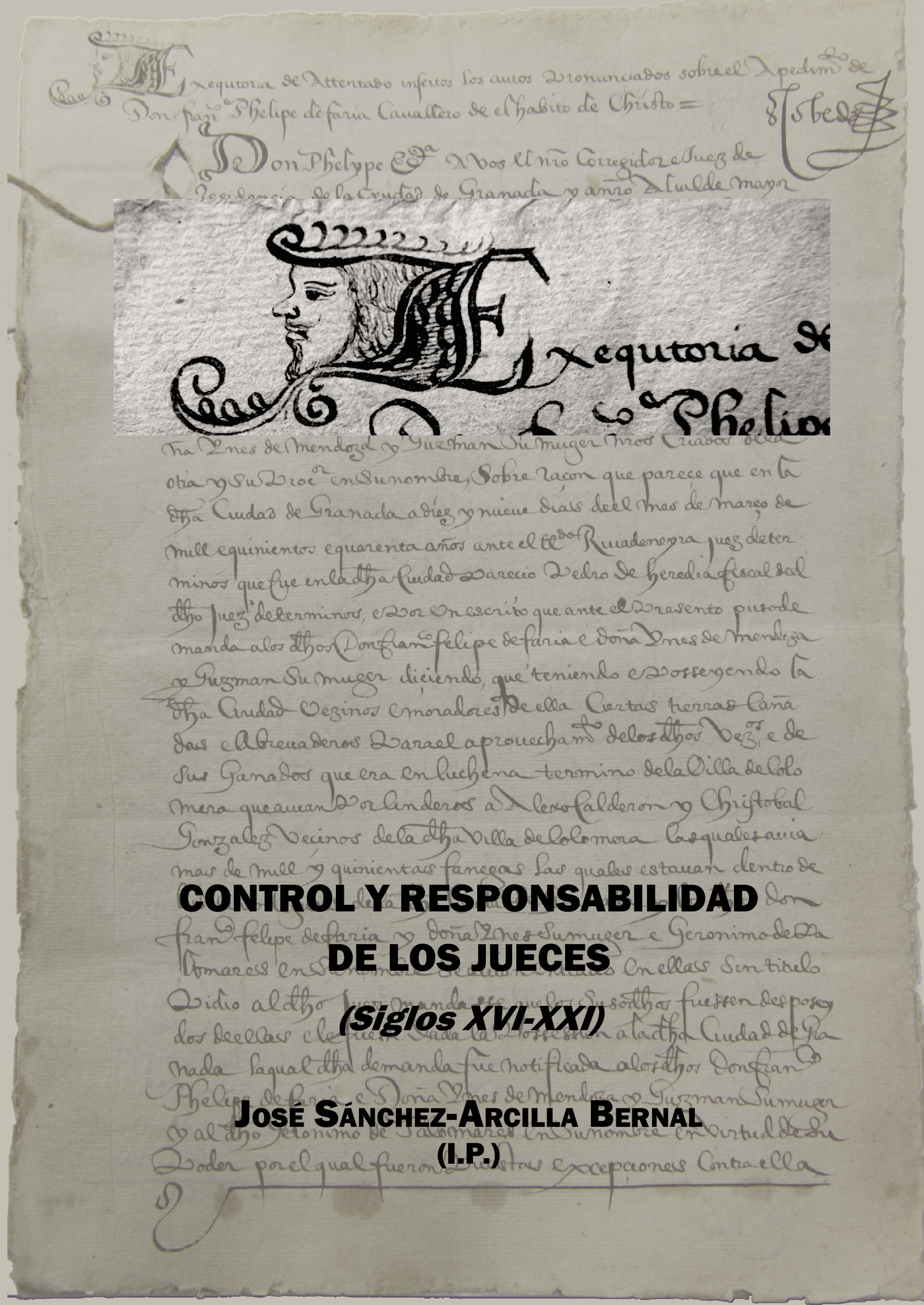 CONTROL Y RESPONSABILIDAD DE LOS JUECES (SIGLOS XVI-XXI).