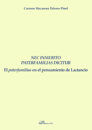 NEC INMERITO PATERFAMILIAS DICITUR.EL PATERFAMILIAS EN EL PENSAMIENTO DE LACTANCIO