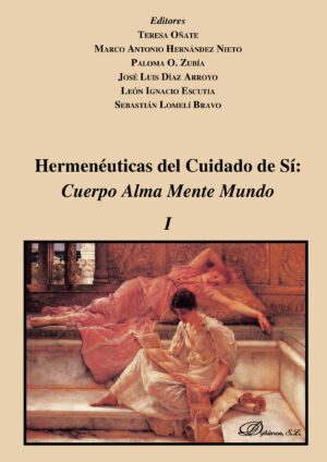 HERMENÉUTICAS DEL CUIDADO DE SÍ: CUERPO ALMA MENTE MUNDO. VOL I