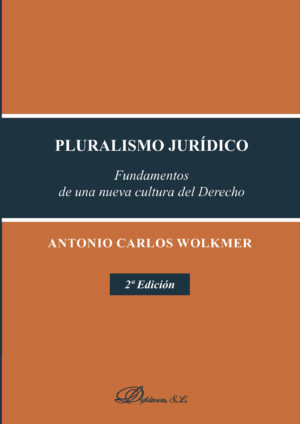 PLURALISMO JURÍDICO.FUNDAMENTOS DE UNA NUEVA CULTURA DEL DERECHO