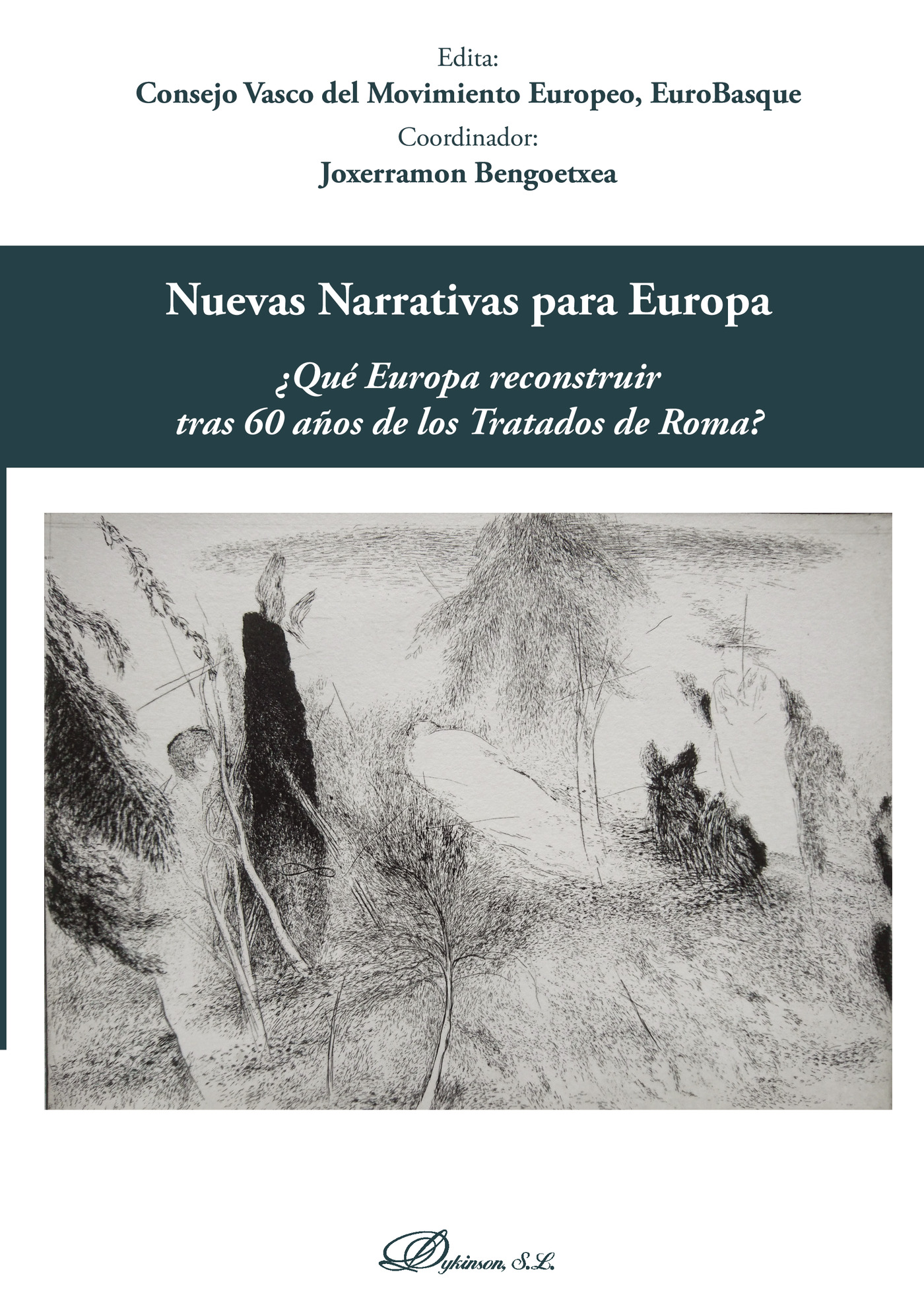 NUEVAS NARRATIVAS PARA EUROPA.¿QUÉ EUROPA RECONSTRUIR TRAS 60 AÑOS DE LOS TRATADOS DE R