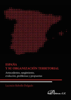 ESPAÑA Y SU ORGANIZACIÓN TERRITORIAL.ANTECEDENTES, SURGIMIENTO, EVOLUCIÓN, PROBLEMAS