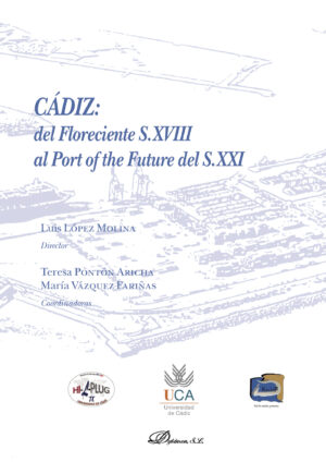CÁDIZ: DEL FLORECIENTE S.XVIII AL PORT OF THE FUTURE DEL S.XXI.