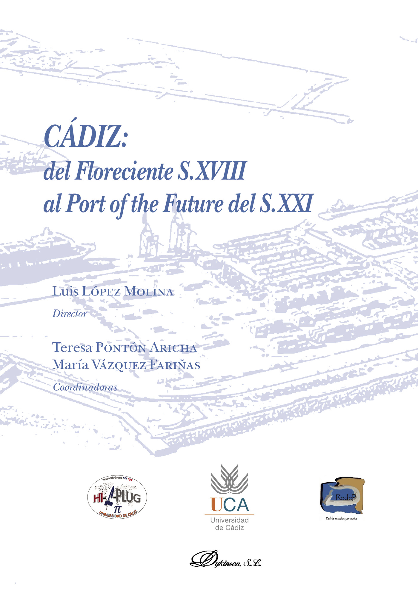 CÁDIZ: DEL FLORECIENTE S.XVIII AL PORT OF THE FUTURE DEL S.XXI.