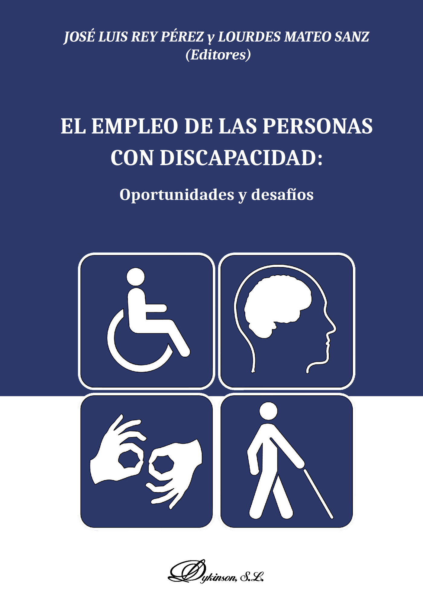 EL EMPLEO DE LAS PERSONAS CON DISCAPACIDAD: OPORTUNIDADES Y DESAFÍOS.