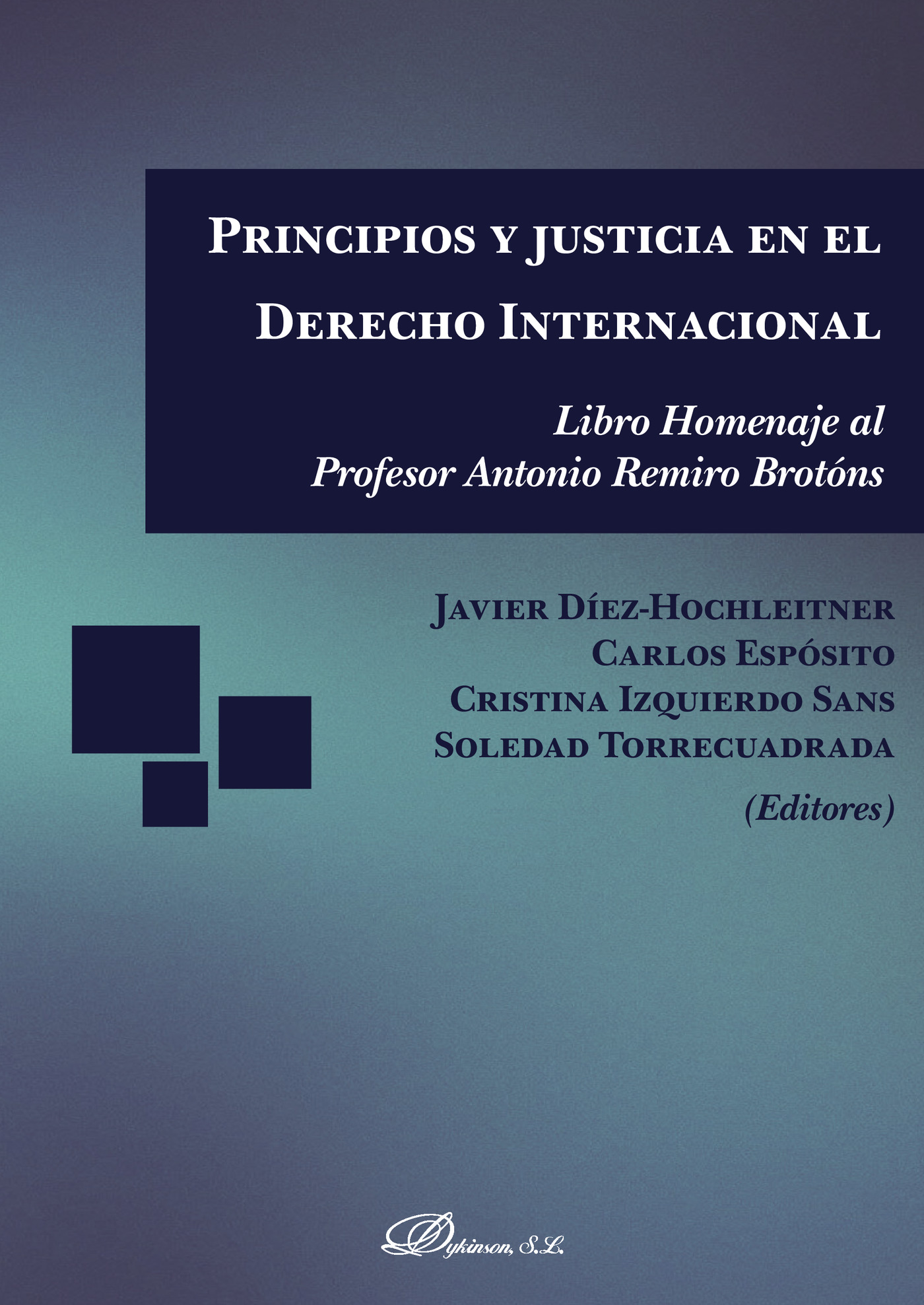 PRINCIPIOS Y JUSTICIA EN EL DERECHO INTERNACIONAL.LIBRO HOMENAJE AL PROFESOR ANTONIO REMIR
