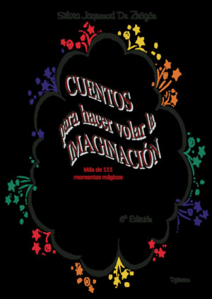 CUENTOS PARA HACER VOLAR LA IMAGINACIÓN.MÁS DE 111 MOMENTOS MÁGICOS
