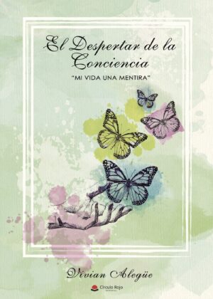 EL DESPERTAR DE LA CONCIENCIA - MI VIDA UNA MENTIRA