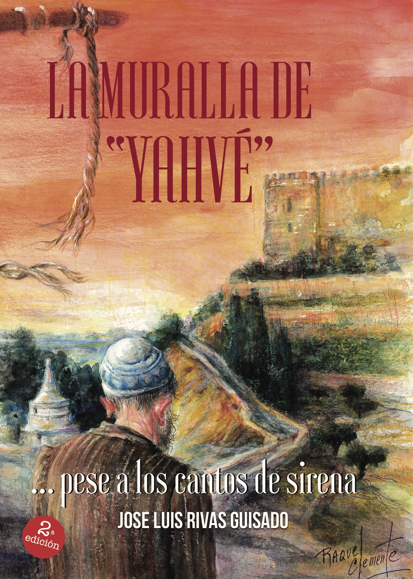 LA MURALLA DE YAHVÉ... PESE A LOS CANTOS DE SIRENA
