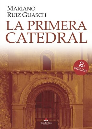 LA PRIMERA CATEDRAL