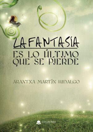 LA FANTASÍA ES LO ÚLTIMO QUE SE PIERDE 2¬™ EDICIÓN (TAPA BLANDA)