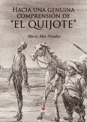 HACIA UNA GENUINA COMPRENSIÓN DE EL QUIJOTE