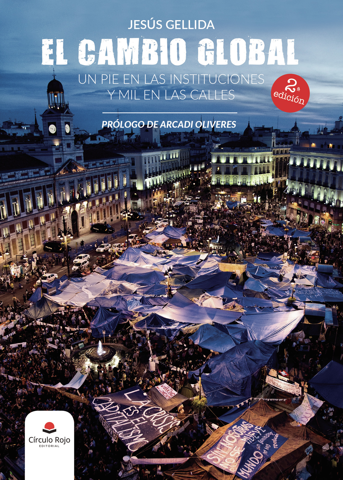 EL CAMBIO GLOBAL. UN PIE EN LAS INSTITUCIONES Y MIL EN LAS CALLES 2º EDIC