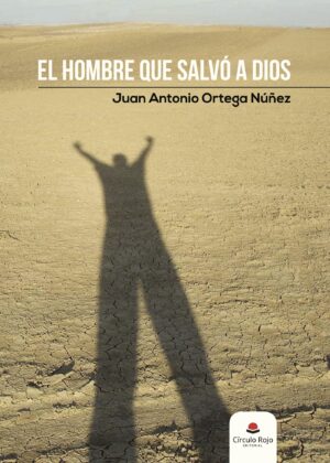 EL HOMBRE QUE SALVÓ A DIOS