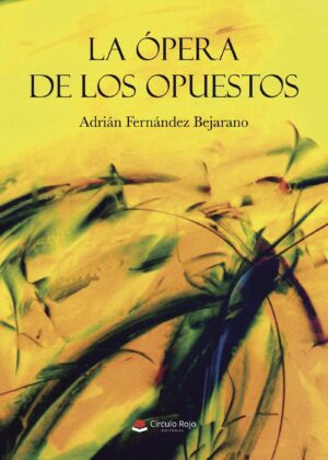 LA ÓPERA DE LOS OPUESTOS