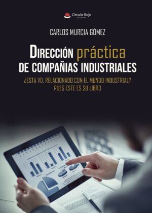 DIRECCIÓN PRÁCTICA DE COMPAÑIAS INDUSTRIALES