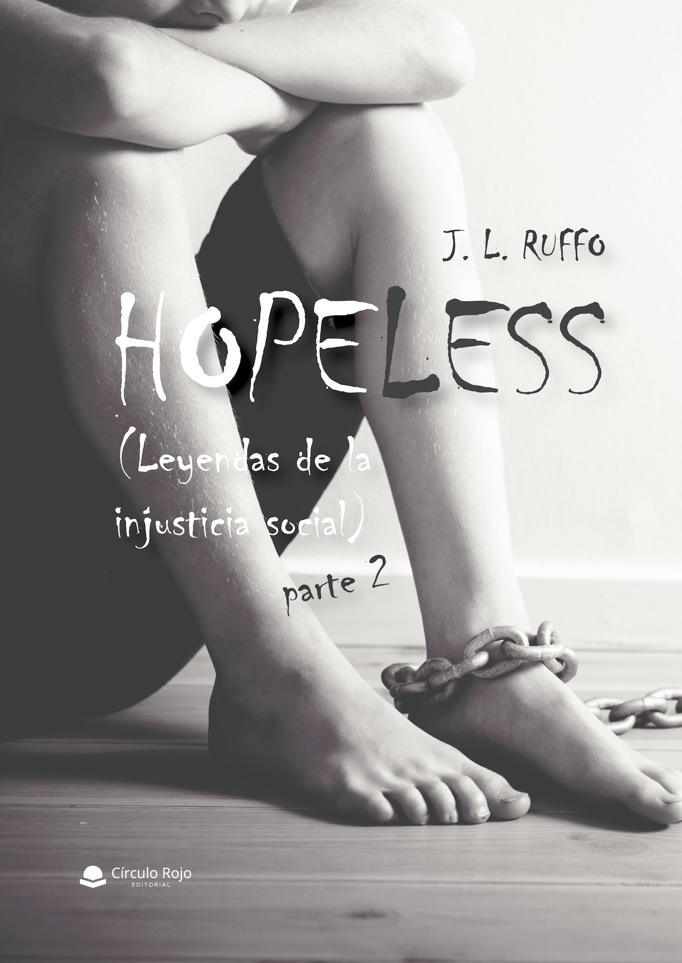 HOPELESS (LEYENDAS DE LA INJUSTICIA SOCIAL) PARTE 2
