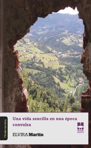UNA VIDA SENCILLA EN UNA ÉPOCA CONVULSA