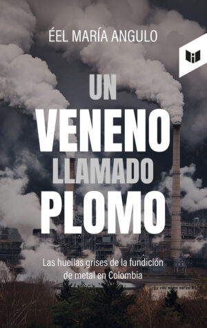 UN VENENO LLAMADO PLOMO