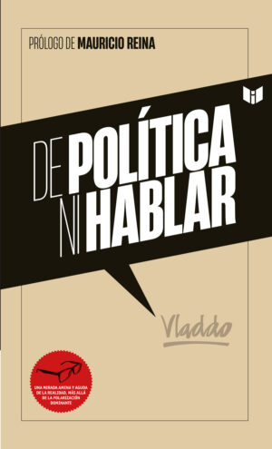 DE POLÍTICA NI HABLAR