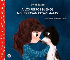 A LOS PERROS BUENOS NO LES PASAN COSAS MALAS