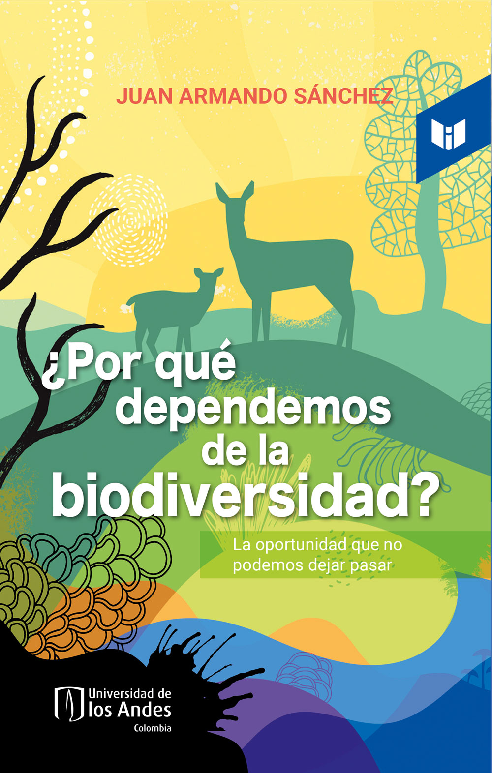 ¿POR QUÉ DEPENDEMOS DE LA BIODIVERSIDAD?
