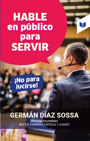 HABLE EN PÚBLICO PARA SERVIR. ¿NO PARA LUCIRSE!